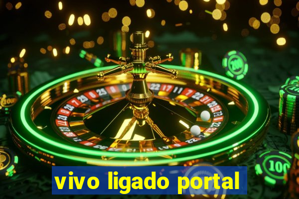 vivo ligado portal